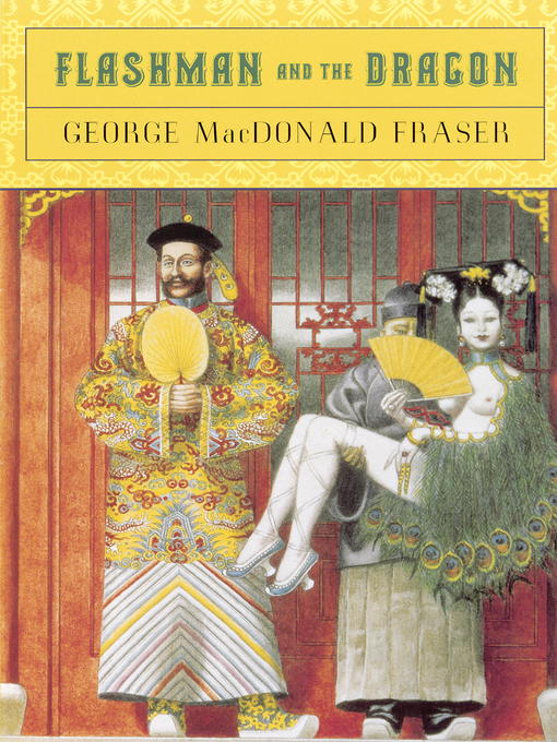 Title details for Flashman and the Dragon by George MacDonald Fraser - Available
